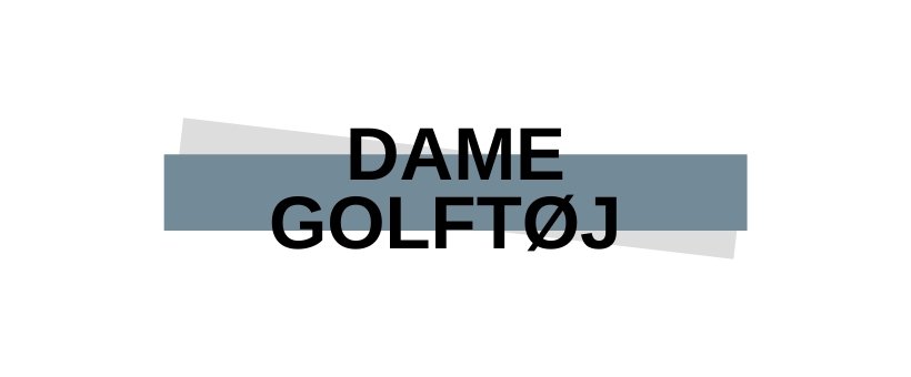 Dame Golftøj